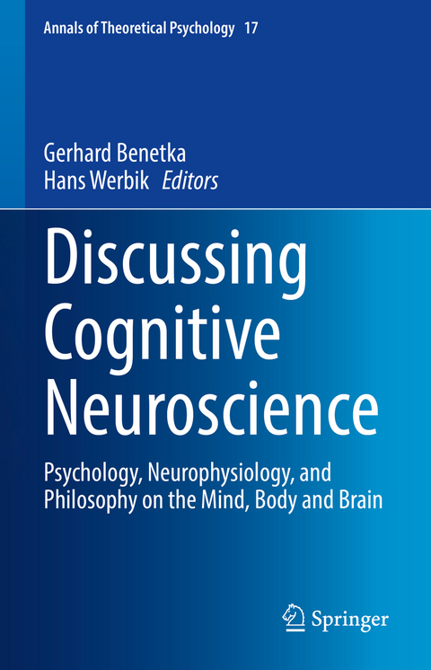Discussing Cognitive Neuroscience - Gerhard Benetka, Hans Werbik