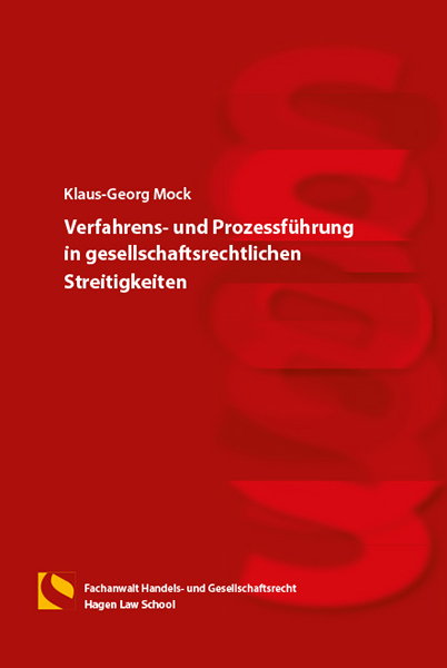 Verfahrens- und Prozessf&uuml;hrung in gesellschaftsrechtlichen Streitigkeiten - Klaus-Georg Mock