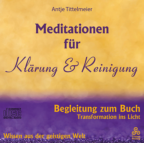 Meditationen f&uuml;r Kl&auml;rung und Reinigung - Antje Tittelmeier