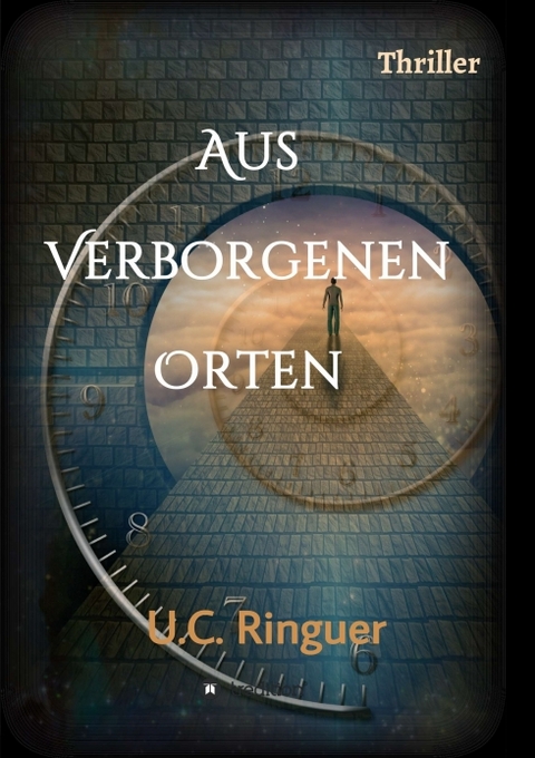 Aus verborgenen Orten - U.C. Ringuer
