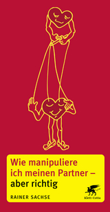 Wie manipuliere ich meinen Partner - aber richtig - Rainer Sachse