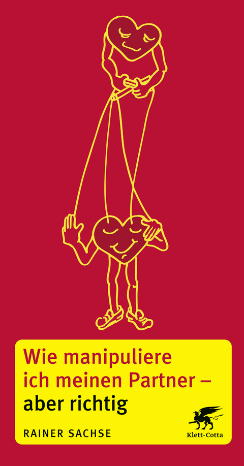 Wie manipuliere ich meinen Partner - aber richtig - Rainer Sachse