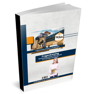 Dachdeckermeister - PRO (m/w/d) Fragenkatalog mit mit über 5064 Lern-/Prüfungsfragen (Buch-/Printversion)