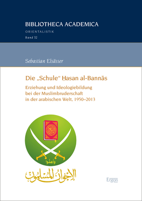 Die &bdquo;Schule&ldquo; Ḥasan al-Bannās - Sebastian Els&auml;sser