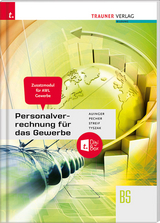 Personalverrechnung f&uuml;r das Gewerbe &ndash; Zusatzmodul Angewandte Wirtschaftslehre + digitales Zusatzpaket - Reinhard Auinger, Kurt Pecher, Markus Streif, G&uuml;nter Tyszak