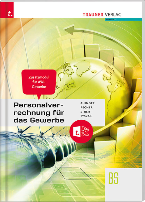 Personalverrechnung f&uuml;r das Gewerbe &ndash; Zusatzmodul Angewandte Wirtschaftslehre + digitales Zusatzpaket - Reinhard Auinger, Kurt Pecher, Markus Streif, G&uuml;nter Tyszak