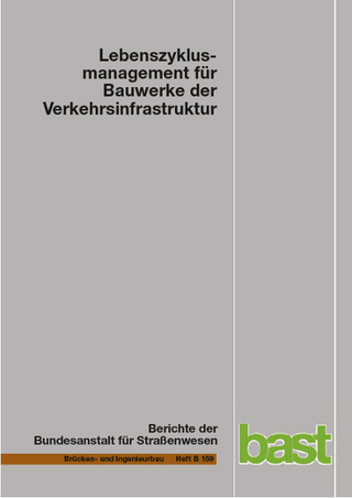 Lebenszyklusmanagement für Bauwerke der Verkehrsinfrastruktur
