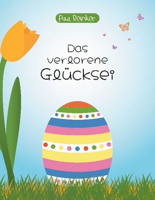 Das verlorene Glücksei