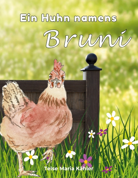 Ein Huhn namens Bruni - Telse Maria K&auml;hler