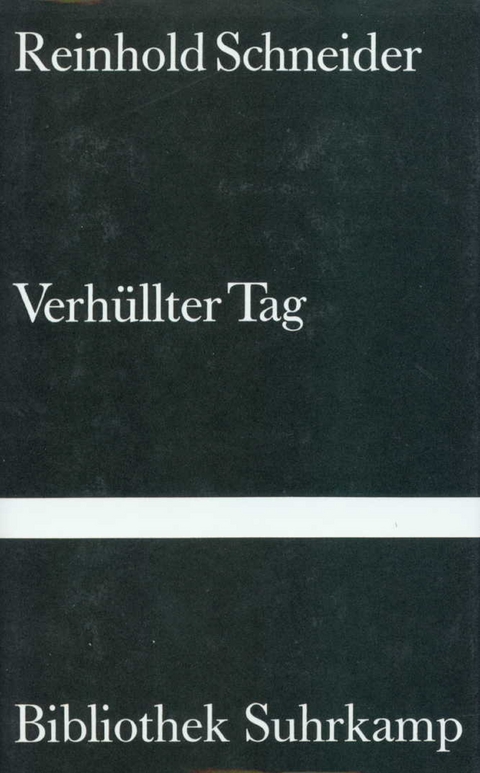 Verh&uuml;llter Tag - Reinhold Schneider