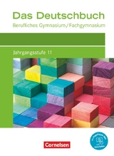 Das Deutschbuch - Berufliches Gymnasium/Fachgymnasium - Ausgabe 2021 - Jahrgangsstufe 11 - Martina Schulz-Hamann, Petra Schappert, Kerstin Ansel-Röhrleef, Kirsten-Alexandra Geißler, Thorsten Strübe, Daniela Matkovic, Bernhard Schepers, Bettina Sieber, Constanze Deck, Ralf Heringhaus, Sigrid Widmaier