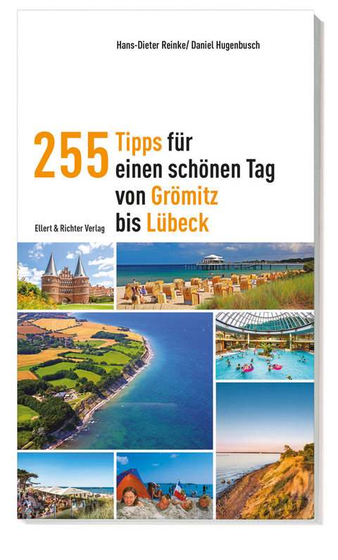 255 Tipps f&uuml;r einen sch&ouml;nen Tag von Gr&ouml;mitz bis L&uuml;beck - Hans-Dieter Reinke, Daniel Hugenbusch