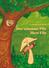 Der einsame Pilz Herr Filz - Murat M. G&ouml;z&uuml;b&uuml;y&uuml;k