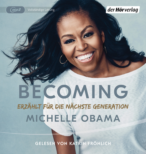 BECOMING - Erz&auml;hlt f&uuml;r die n&auml;chste Generation - Michelle Obama