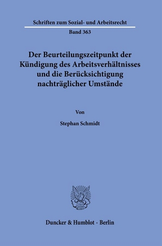 Der Beurteilungszeitpunkt der Kündigung des Arbeitsverhältnisses und die Berücksichtigung nachträglicher Umstände.