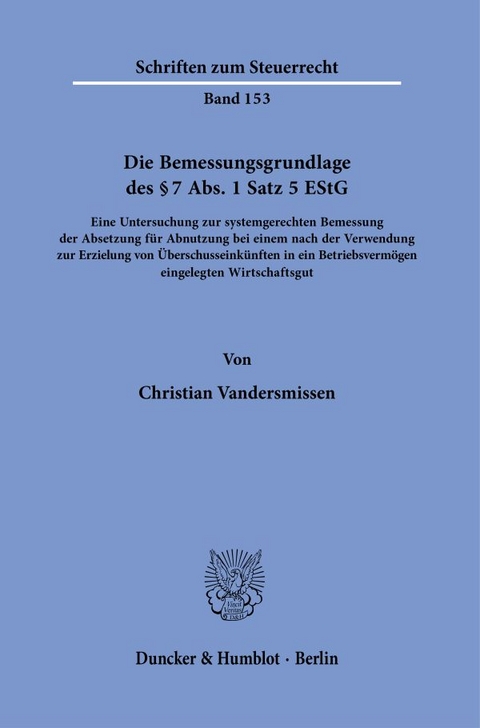 Die Bemessungsgrundlage des &sect; 7 Abs. 1 Satz 5 EStG. - Christian Vandersmissen