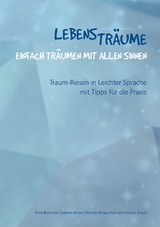 Lebenstr&auml;ume. Einfach Tr&auml;umen mit allen Sinnen