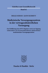Medizinische Versorgungszentren in der vertragszahn&auml;rztlichen Versorgung. - Helge Sodan, Jann Schmitt