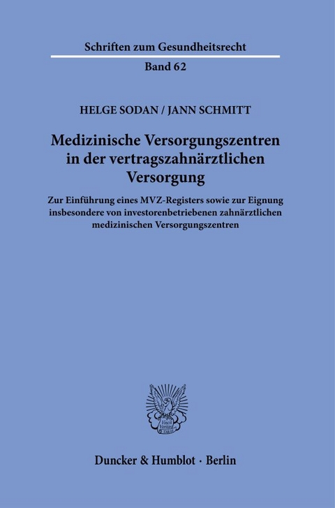 Medizinische Versorgungszentren in der vertragszahn&auml;rztlichen Versorgung. - Helge Sodan, Jann Schmitt