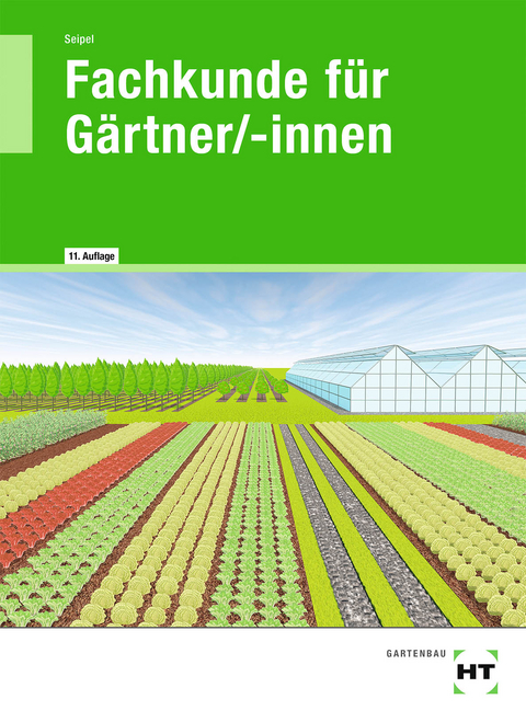 Fachkunde f&uuml;r G&auml;rtner/-innen - Holger Seipel