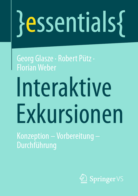 Interaktive Exkursionen - Georg Glasze, Robert P&uuml;tz, Florian Weber