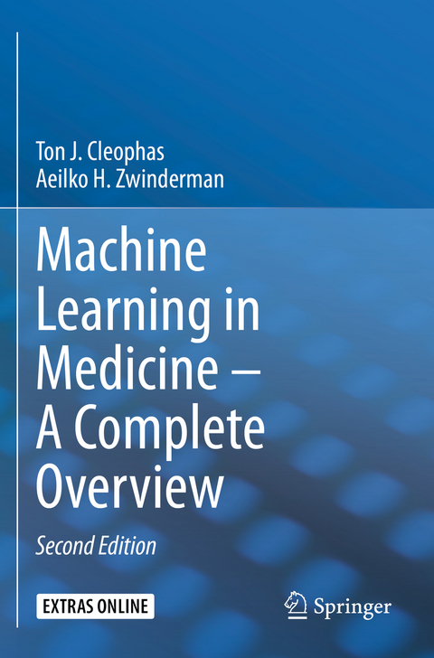 Machine Learning in Medicine &ndash; A Complete Overview - Ton J. Cleophas, Aeilko H. Zwinderman