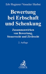 Bewertung bei Erbschaft und Schenkung - Erb, Thoralf; Regierer, Christoph; Vosseler, Christina; Herbst, Catarina