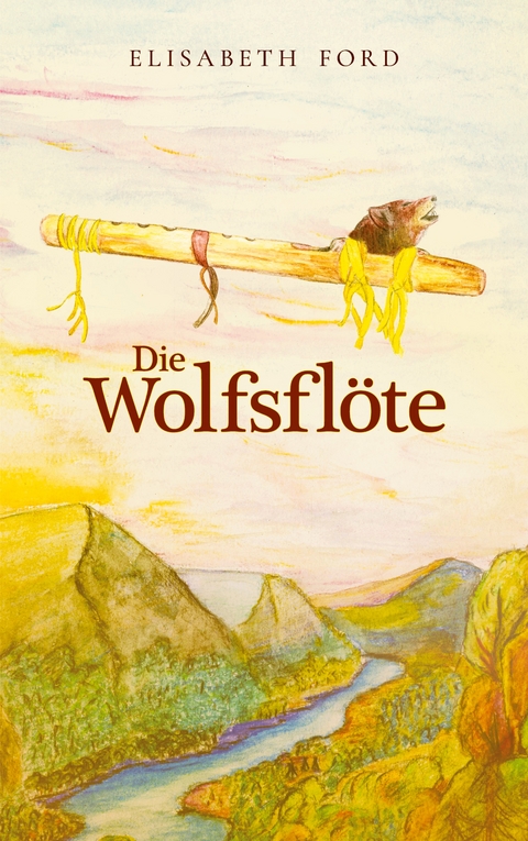 Die Wolfsfl&ouml;te - Elisabeth Ford