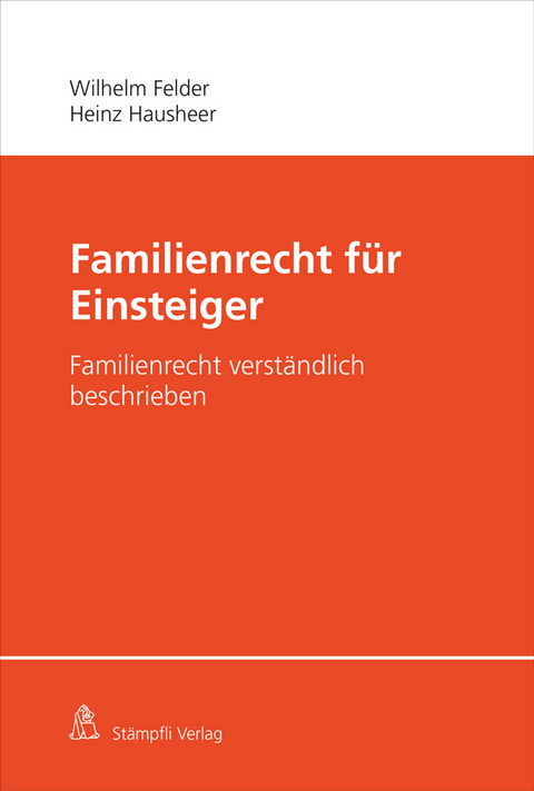 Familienrecht f&uuml;r Einsteiger - Wilhelm Felder, Heinz Hausheer