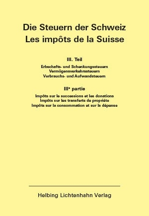 Die Steuern der Schweiz: Teil III EL 140 - 