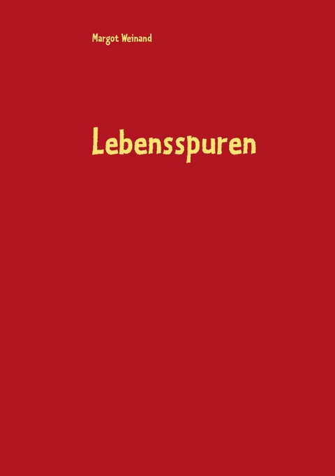 Lebensspuren - Margot Weinand