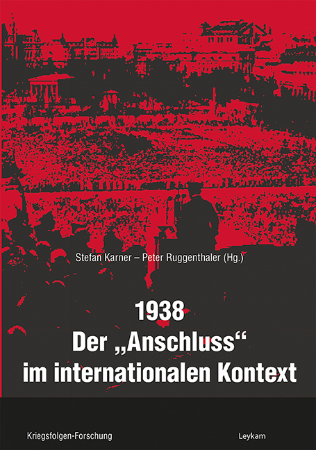1938 &ndash; Der &raquo;Anschluss&laquo; im internationalen Kontext - 