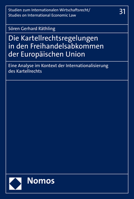 Die Kartellrechtsregelungen in den Freihandelsabkommen der Europ&auml;ischen Union - S&ouml;ren Gerhard R&auml;thling