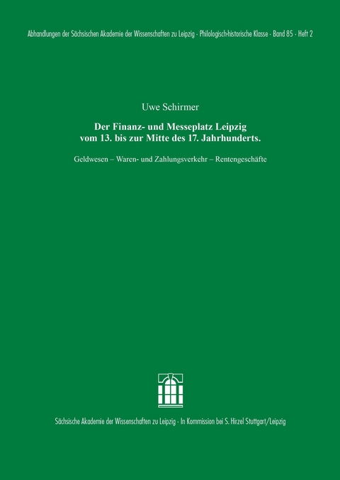 Der Finanz- und Messeplatz Leipzig vom 13. bis zur Mitte des 17. Jahrhunderts - Uwe Schirmer