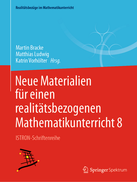 Neue Materialien für einen realitätsbezogenen Mathematikunterricht 8 - 