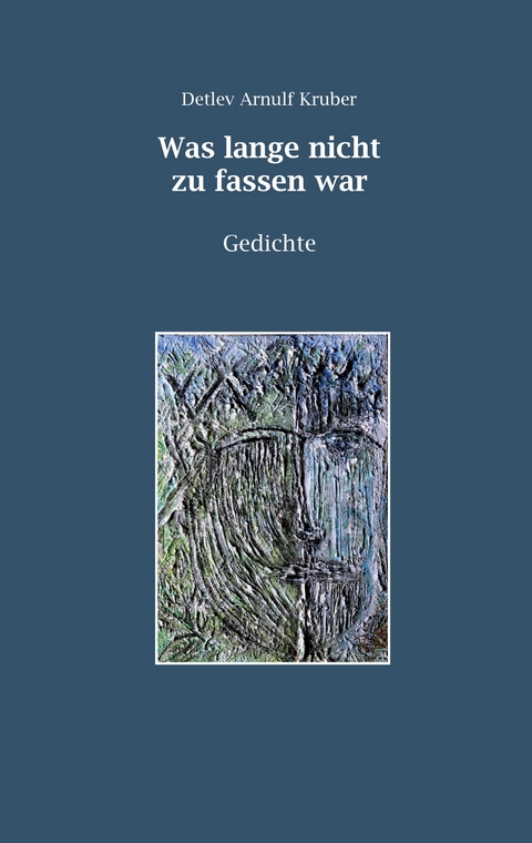 Was lange nicht zu fassen war - Detlev Arnulf Kruber