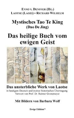 Mystisches Tao Te King (Dao De Jing) - Laotse (Laozi), Richard Wilhelm, Prof. Dr. Reimer Gronemeyer