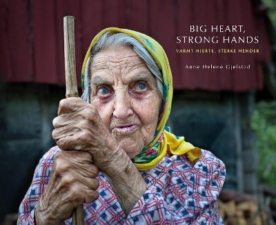 Big Heart, Strong Hands - Anne Helene Gjelstad