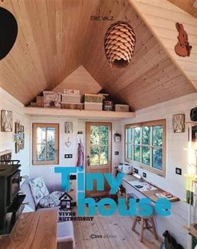 Tiny house : vivre autrement