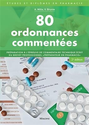 80 ordonnances commentées : préparation à l'épreuve de commentaire technique écrit du brevet professionnel préparateu...
