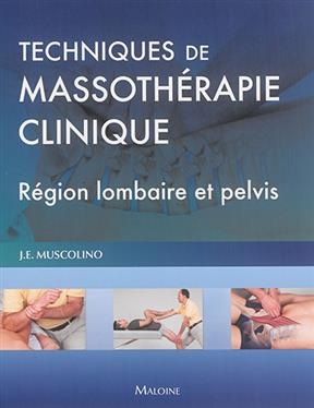 Techniques de massoth&eacute;rapie clinique : r&eacute;gion lombaire et pelvis - Joseph E. Muscolino