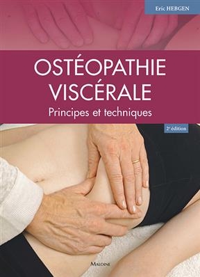 Ost&eacute;opathie visc&eacute;rale : principes et techniques - Eric Hebgen