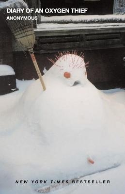 Diary of an Oxygen Thief -  Anonymous