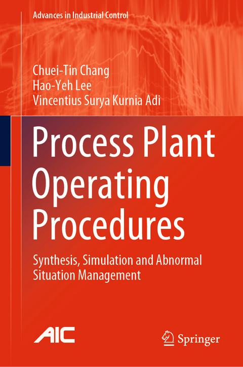 Process Plant Operating Procedures - Chuei-Tin Chang, Hao-Yeh Lee, Vincentius Surya Kurnia Adi