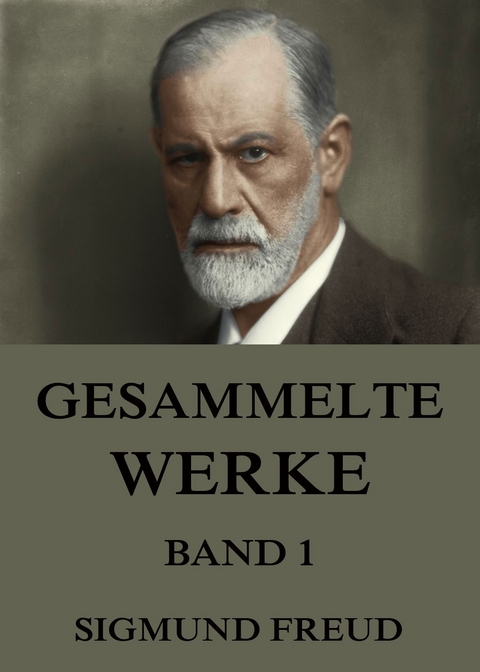 Gesammelte Werke, Band 1 - Sigmund Freud