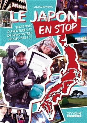 Le Japon en stop : trois mois d'aventures et de rencontres inoubliables ! - Julien Inverno