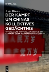 Der Kampf um Chinas kollektives Ged&auml;chtnis - Anja Blanke
