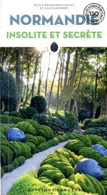 Normandie insolite et secr&egrave;te - Jean-Christophe Collet, Alain Joubert