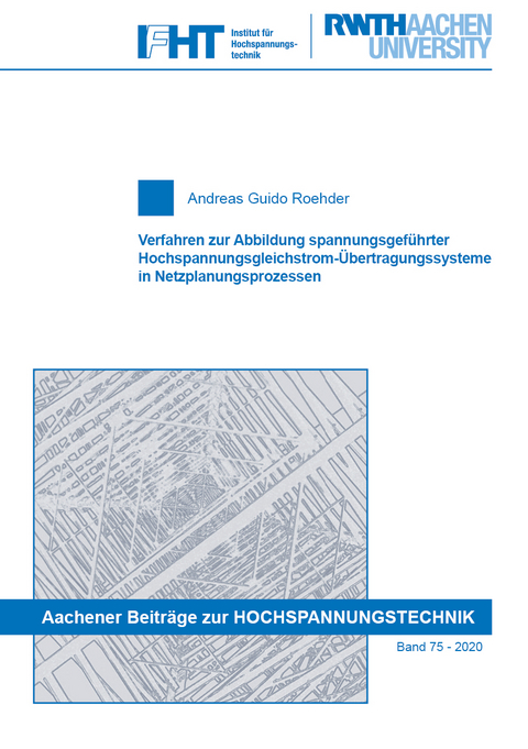 Verfahren zur Abbildung spannungsgef&uuml;hrter Hochspannungsgleichstrom-&Uuml;bertragungssysteme in Netzplanungsprozessen - Andreas Guido Roehder