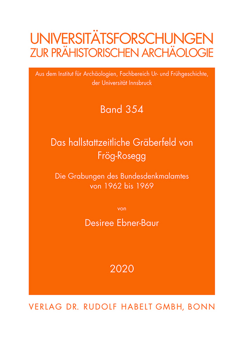 Das hallstattzeitliche Gr&auml;berfeld von Fr&ouml;g-Rosegg - Desiree Ebner-Baur